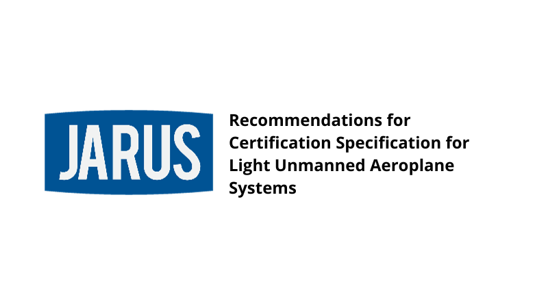 JARUS CS-LUAS: Recomendaciones para la certificación de los sistemas de aviones ligeros no tripulados